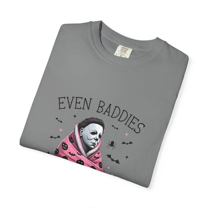 Even Baddies Get Saddies Tee — Sad Michael Myers Halloween Graphic T-Shirt
