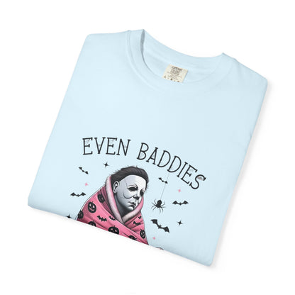 Even Baddies Get Saddies Tee — Sad Michael Myers Halloween Graphic T-Shirt